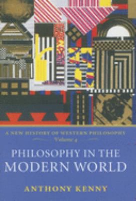 Philosophy in the Modern World: A New History of Western Philosophy, Volume 4